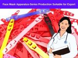 Face Mask Apparatus-Series Production Suitable for Export